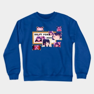 OSHI NO KO: DO IT FOR HER (WITHOUT BACKGROUND) Crewneck Sweatshirt